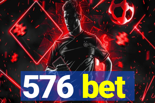 576 bet